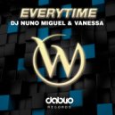 Dj Nuno Miguel & Vanessa - Everytime