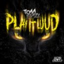 Tom Enzy - Play It Loud
