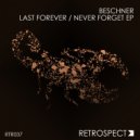 Beschner - Never Forget (Original Mix)