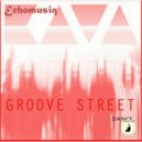 Echomusiq - Groove Street