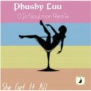 Phushy Luu - She Got it All
