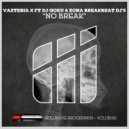 Vazteria X & Zona Breakbeat DJ's & DJ Goku - No Break