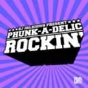 DJ Delicious pres. Phunk-A-Delic - Rockin'
