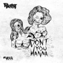 Filterkat - Don\'t You Wanna (Friendless Remix)