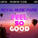 Royal Music Paris - Feel So Good (Instrumental)