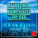 DJ Laschem, Komplexity feat. Jay Sax - Ocean Floor (Original Mix)