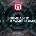 Shaggy - Boombastic (DJ Shlyambur Remix) (DJ SHLYAMBUR RMX)