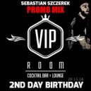 Sebastian Szczerek - VIP ROOM @RADOM (Promo Mix) 2nd Day BIRTHDAY [26.11.16]