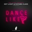 Hot Light & Future Class - Dance Like
