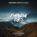 Boombox Cartel & Quix - Supernatural (Panda Eyes Remix)