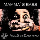 Dasymind - Mamma`s Bass