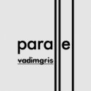 VadimGris - Parallel