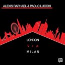 Alexis Raphael, Paolo Lucchi - London Via Milan (Original Mix)
