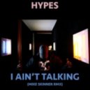 Hypes - I Ain\'t Talking (Mike Skinner RMX)