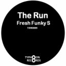 FRESH FUNKY S - The Run