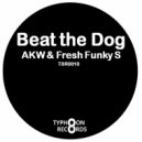 AKW & FRESH FUNKY S - Beat The Dog