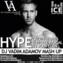Calvin Harris & Dizzee Rascal VS Jean Elan - HYPE (DJ Vadim Adamov Mash UP)