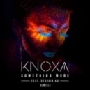 Knoxa Ft. Georgia Ku - Something More (Vanillaz Remix)
