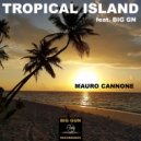 Mauro Cannone - Tropical Island (feat. Big Gun)