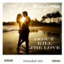 Veselin Tasev - Don\'t Kill the Love (Extended Mix)