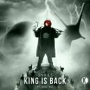 Snails - King is Back (Original Mix)