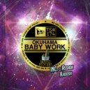 Okuhama & Assadii - Baby Work (feat. Assadii)
