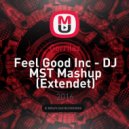 Gorrilaz & Dj Sergei Pulse & Archie & Joe Maz & Adam Foster - Feel Good Inc (DJ MST Mash Up) (Extended)