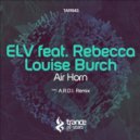 Elv Ft. Rebecca Louise Burch - Air Horn (Original Mix)