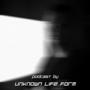 Unknown Life Form - Podcast 008