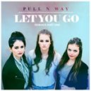 Pull n Way - Let You Go (Radio Edit)