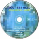 Jean Michel Jarre - Tout Est Bleu (Phats & Small\'s Mutant Disco Edit - Extended Version)