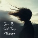 Jan Ru - Chill Trap Mixtape
