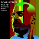 Dennis Ferrer - Hey Hey