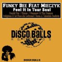 Funky Dee Feat Mieczyk - Feel It In Your Soul (Delighters & 1st Place aka LeGround Close To Classic Remix)