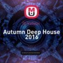 Dj Vatolin - Autumn Deep House 2016