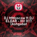 DJ MMoscow ft DJ ELDAR - Hit It!!!