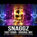 Snaggz - Shut Down (Original Mix)