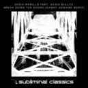 Erick Morillo Ft. Audio Bullys - Break Down The Doors (Danny Howard Extended Remix)