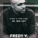 Fredy V. - Stand In Your Light (Dr. MaD Remix)