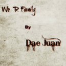 Dae Juan - We R Family