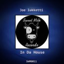 Joe Lukketti - In Da House