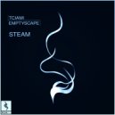 Tciami & Emptyscape - Steam (feat. Emptyscape)