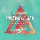 Klingande Ft. M-22 - Somewhere New (Tobtok Remix)