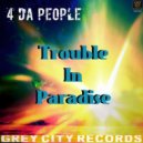 4 Da People - Trouble In Paradise (Original mix)