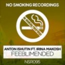 Anton Ishutin feat. Irina Makosh - Feebleminded