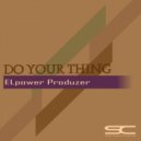 ELpower Produzer - Do Your Thing