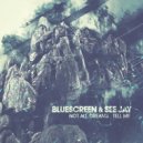 Bluescreen & See Jay - Not All Dreams