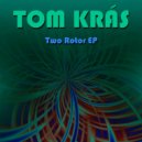 Tom Krás - Two Rotor