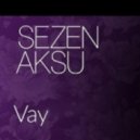 Sezen Aksu - Vay