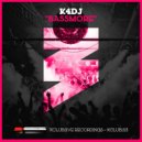 K4DJ - Bassmore (Original mix)